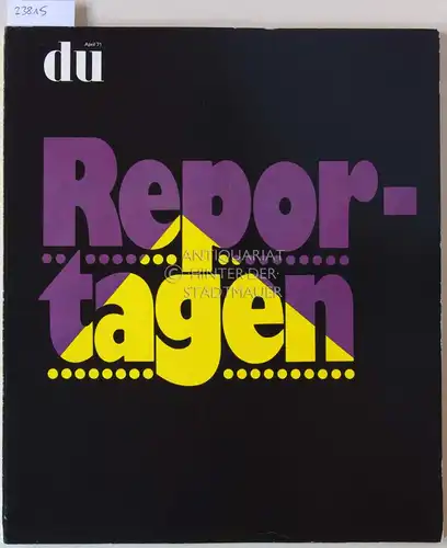 du - Kulturelle Monatsschrift. 31. Jahrgang, April 1971. Reportagen. 