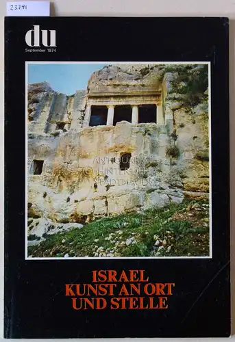 du. Kulturelle Monatsschrift, September 1974. Israel: Kunst an Ort und Stelle. 