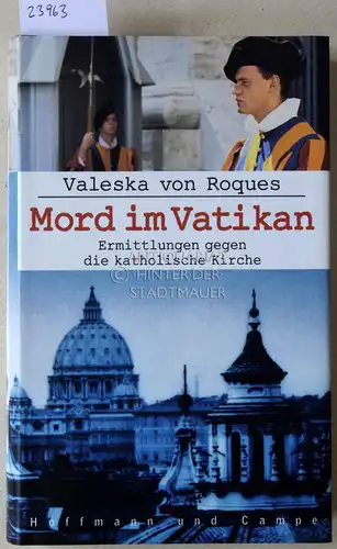Roques, Valeska v: Mord im Vatikan. Ermittlungen gegen die katholische Kirche. 
