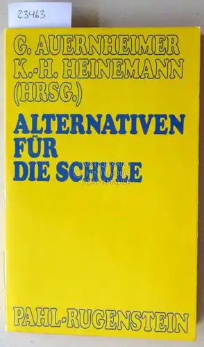 Auernheimer, G. (Hrsg.) und K.-H. (Hrsg.) Heinemann: Alternativen für die Schule. Alternativschulbewegung und demokratische Praxis. 