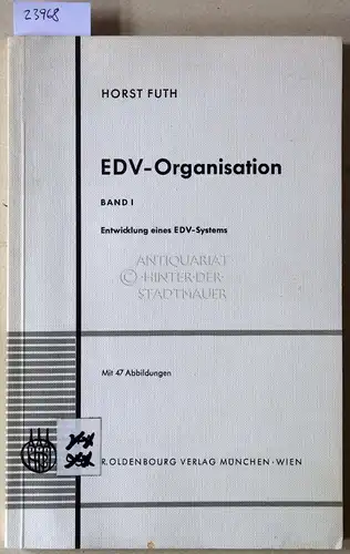 Futh, Horst: EDV-Organisation. Band I: Entwicklung eines EDV-Systems. 