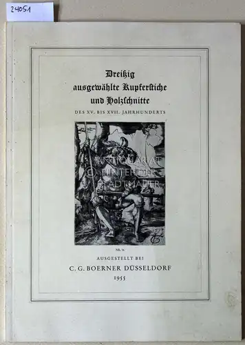 Dreißig ausgewählte Kupferstiche und Holzschnitte des xv. bis xvii. Jahrhunderts. Ausgestellt bei C. G. Boerner Düsseldorf, 1955. 