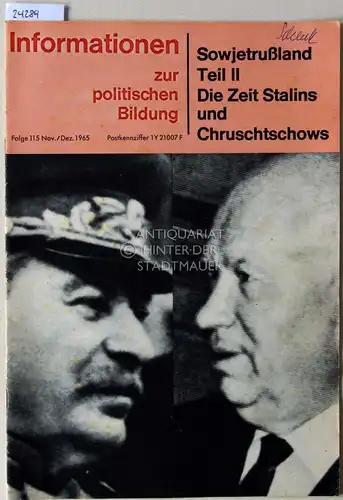 Sowjetrußland Teil II. Die Zeit Stalins und Chruschtschows. [= Informationen zur politischen Bildung, Folge 115, Nov./Dez. 1965]. 