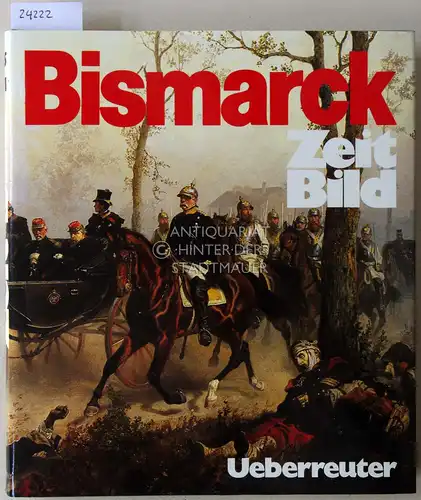 Hausner, Hans Erik (Hrsg.): Bismarck. ZeitBild. - Zeit-Bild: Das historische Nachrichten-Magazin. 1865. 