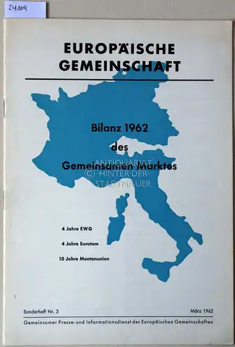 Bilanz 1962 des Gemeinsamen Marktes. 4 Jahre EWG - 4 Jahre Euratom - 10 Jahre Montanunion. [= Sonderheft Nr. 3]. 