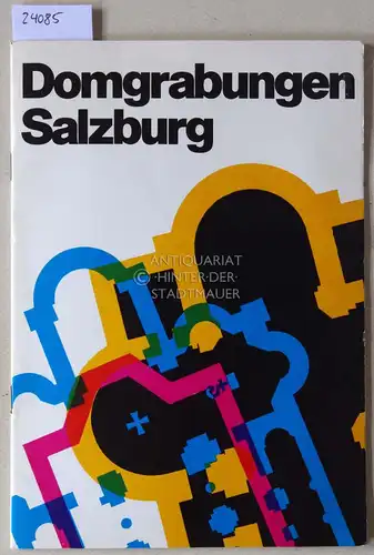 Vetters, Hermann: Die Domgrabungen in Salzburg. Ein Führer durch das Grabungsmuseum mit einer kurzen Baugeschichte der mittelalterlichen Dome. [= Schriftenreihe des Salzburger Museums Carolino Augusteum Nr. 5]. 