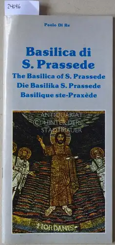 Di Re, Paolo: Basilica di S. Prassede. The Basilica of S. Prassede. Die Basilika S. Prassede. 