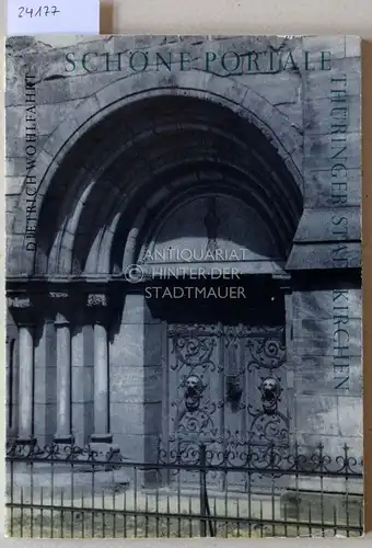 Wohlfahrt, Dietrich: Schöne Portale Thüringer Stadtkirchen. Ein Bildband. 