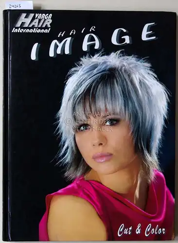 Goeman, Bert (Fot.): Varga Hair International - Hair Image - Cut & Color. 