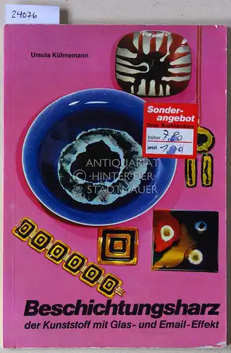 Kühnemann, Ursula: Beschichtungsharz, der Kunststoff mit Glas- und Email-Effekt. 