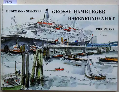 Hudemann, Hildegard, Christel Schultz-Hudemann und Günter Niemeyer: Große Hamburger Hafenrundfahrt. 