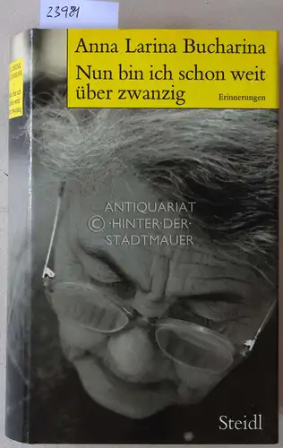 Bucharina, Anna Larina: Nun bin ich schon weit über zwanzig. Erinnerungen. 