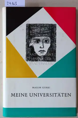 Gorki, Maxim: Meine Universitäten. [= Eine Sammlung für die Jugend, Bd. 55]. 