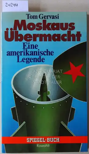 Gervasi, Tom: Moskaus Übermacht. Eine amerikanische Legende. 