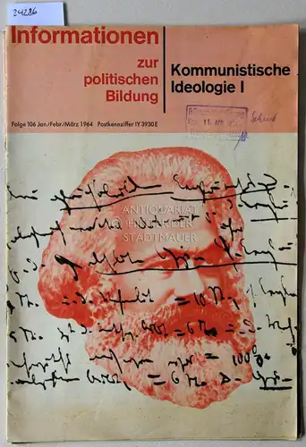 Kommunistische Ideologie I u. II. [= Informationen zur politischen Bildung, Folge 106+107, Jan-Mai 1964]. 