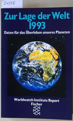 Brown, Lester R: Zur Lage der Welt - 1993. Daten für das Überleben unseres Planeten. Worldwatch Institute Report. 