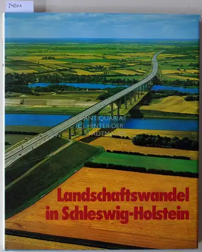 Hingst, Klaus und Uwe Muuß: Landschaftswandel in Schlesig-Holstein. Unter Mitarb. v. Hans-Peter Jorzick. 