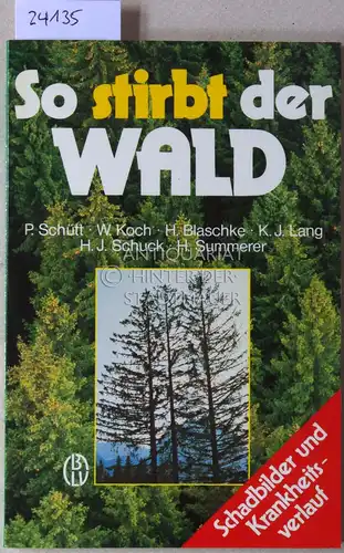 Schütt, P., W. Koch H. Blaschke u. a: So stirbt der Wald. 