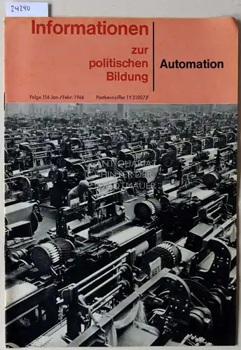Automation. [= Informationen zur politischen Bildung, Folge 116, Jan./Feb. 1966]. 