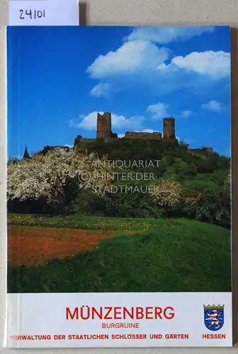 Einsingbach, Wolfgang, Wolf-Arno Kropat und Karin Staupendahl: Münzenberg, Burgruine. Amtlicher Führer. 