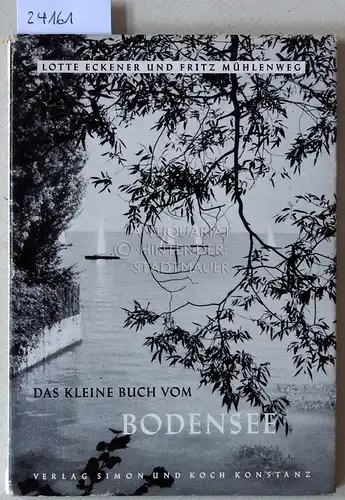 Eckener, Lotte: Das kleine Buch vom Bodensee. Text von Fritz Mühlenweg. 