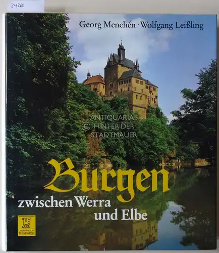 Menchen, Georg und Wolfgang Leißling: Burgen zwischen Werra und Elbe.