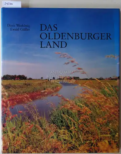 Waskönig, Doris und Ewald Gäßler: Das Oldenburger Land. 