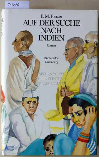 Forster, E. M: Auf der Suche nach Indien. 