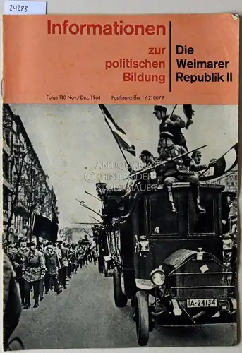 Die Weimarer Republik II. [= Informationen zur politischen Bildung, Folge 110, Nov./Dez. 1964]. 