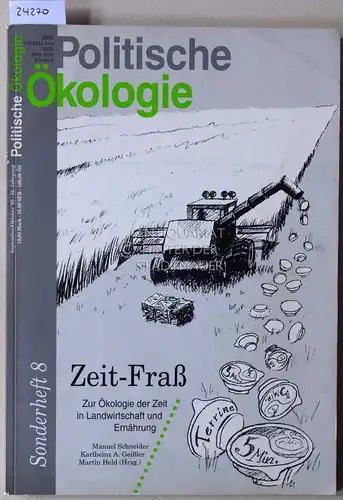 Schneider, Manuel (Hrsg.), Karlheinz A. (Hrsg.) Geißler und Martin (Hrsg.) Held: Zeit-Fraß. Zur Ökologie der Zeit in Landwirtschaft und Ernährung. [= Politische Ökologie, Sonderheft 8]. 