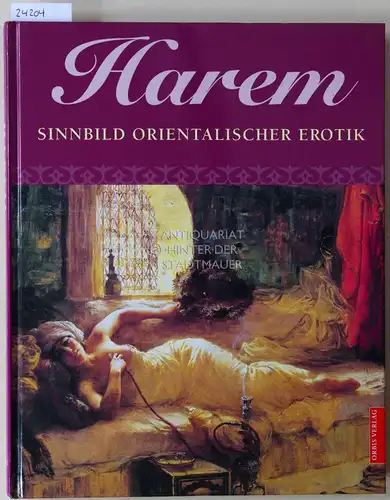 Coco, Carla: Harem - Sinnbild orientalischer Erotik. 