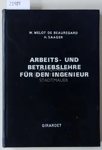 Melot de Beauregard, W. und H. Saager: Arbeits- und Betriebslehre für den Ingenieur. 