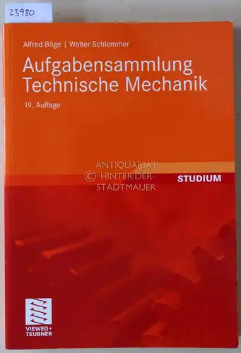 Böge, Alfred und Walter Schlemmer: Aufgabensammlung Technische Mechanik. / Lösungen zur Aufgabensammlung Technische Mechanik. (2 Bde.). 