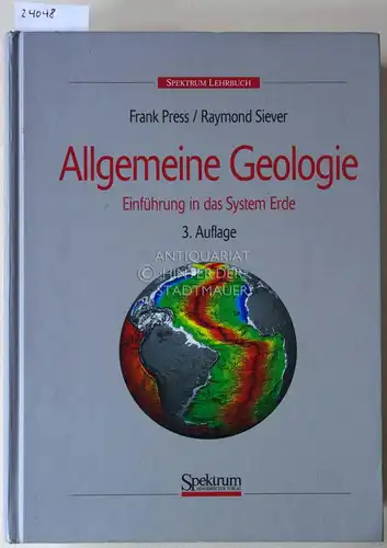 Press, Frank und Raymond Siever: Allgemeine Geologie. Einführung in das System Erde. [= Spektrum Lehrbuch]. 