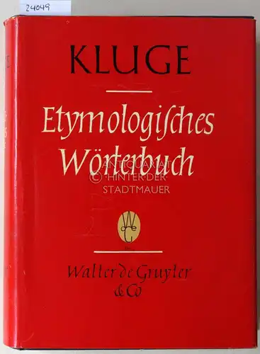 Kluge, Friedrich und Walther (Bearb.) Mitzka: Etymologisches Wörterbuch der deutschen Sprache. 