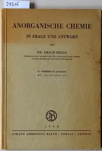 Thilo, Erich: Anorganische Chemie in Frage und Antwort. 