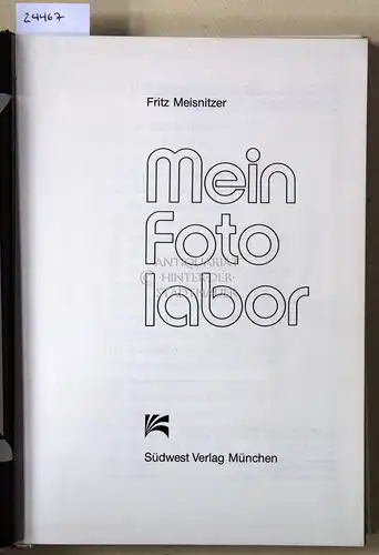 Meisnitzer, Fritz: Mein Fotolabor. 