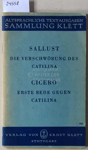 C. Sallustius Crispus: Sallust: Die Verschwörung des Catilina. / Cicero: Erste Rede gegen Catilina. (mit beiheft Anmerkungen) [= Sammlung Klett Altsprachliche Textausgaben]. 