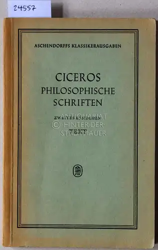 Cicero, M. Tullius: Ciceros philosophische Schriften. Zweites Bändchen: De natura deorum. De officiis. Text. [= Aschendorffs Klassikerausgaben] Für den Schulgebrauch ausgew. u. bearb. v. Paul Verres. 