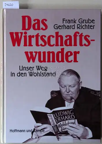 Grube, Frank und Gerhard Richter: Das Wirtschaftswunder. Unser Weg in den Wohlstand. 
