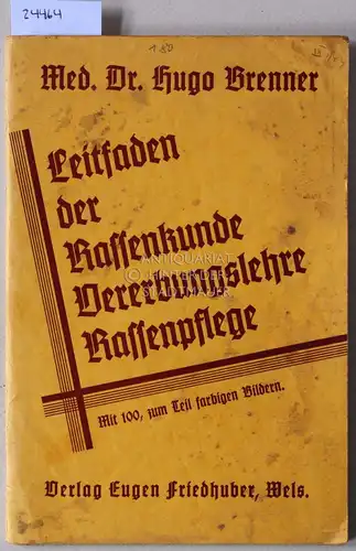 Brenner, Hugo: Leitfaden der Rassenkunde, Vererbungslehre, Rassenpflege. (beil. Tafelwerk). 