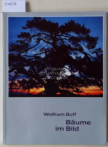 Buff, Wolfram: Bäume im Bild. Leben und Schönheit unserer Bäume. 