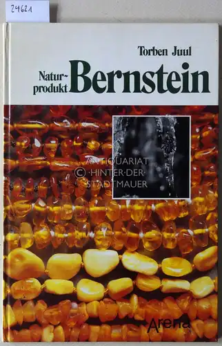 Juul, Torben: Naturprodukt Bernstein. 