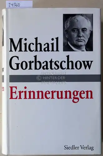 Gorbatschow, Michail: Erinnerungen. (Aus d. Russ. v. Igor Petrowitsch Gorodetzki). 