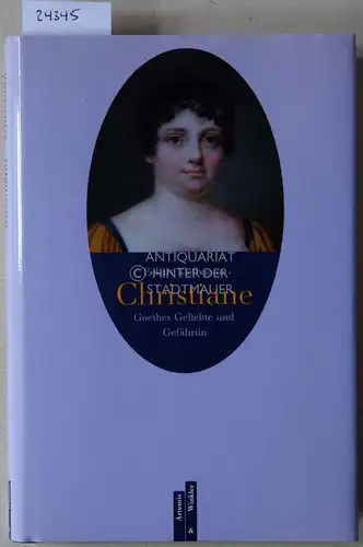 Kleßmann, Eckart: Christiane. Goethes Geliebte und Gefährtin. 