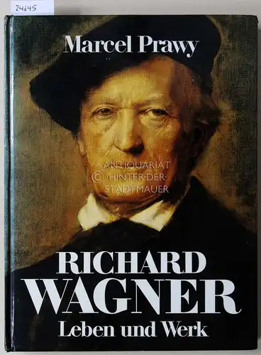 Prawy, Marcel: Richard Wagner - Leben und Werk. Bilddokumentation in Zus.arb. mit Karin Werner-Jensen.