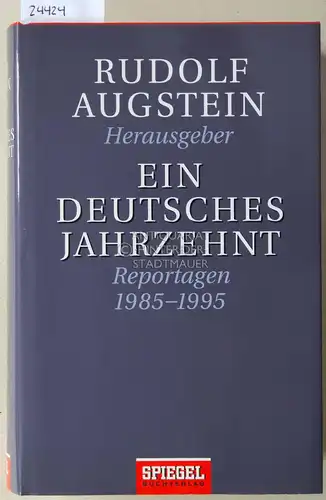 Augstein, Rudolf (Hrsg.): Ein deutsches Jahrzehnt. Reportagen 1985-1995. 