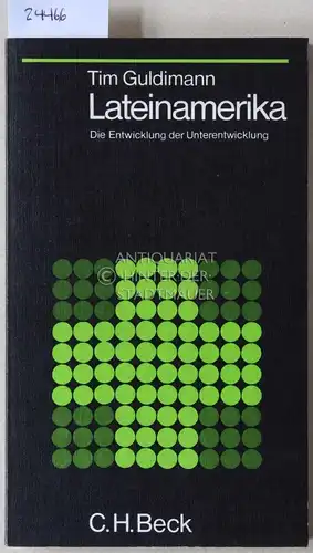Guldimann, Tim: Lateinamerika. Die Entwicklung der Unterentwicklung. [= Beck`sche Schwarze Reihe, Bd. 135]. 