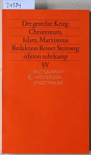 Steinweg, Reiner (Red.): Der gerechte Krieg: Christentum, Islam, Marxismus. [= Friedensanalysen, 12]. 