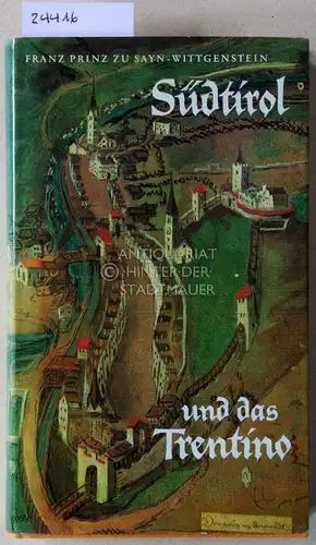 Sayn-Wittgenstein, Franz zu: Südtirol und das Trentino. 